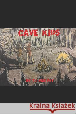 Cave Kids T. J. Murphy 9781520607832 Independently Published - książka