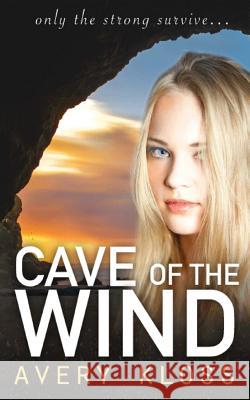 Cave of the Wind Avery Kloss 9781720464945 Createspace Independent Publishing Platform - książka