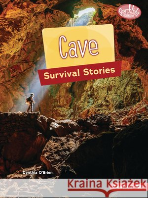 Cave Survival Stories O'Brien, Cynthia 9798765684740 Lerner Publications (Tm) - książka