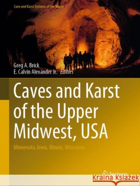 Caves and Karst of the Upper Midwest, USA: Minnesota, Iowa, Illinois, Wisconsin Brick, Greg A. 9783030546328 Springer - książka