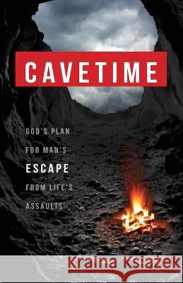 CaveTime: God's Plan for Man's Escape from Life's Assaults Jeff Voth   9781087888125 Honornet Publishing - książka