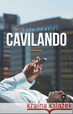 Cavilando Miguel Sanfiel 9781490777450 Trafford Publishing - książka