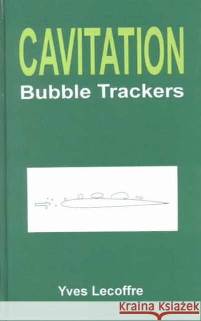 Cavitation: Bubble Trackers Lecoffre, Yves 9789054107835 Taylor & Francis - książka