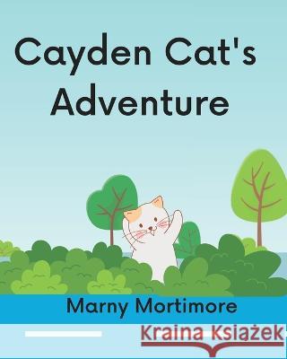 Cayden Cat's Adventure Marny Mortimore 9798366847964 Independently Published - książka
