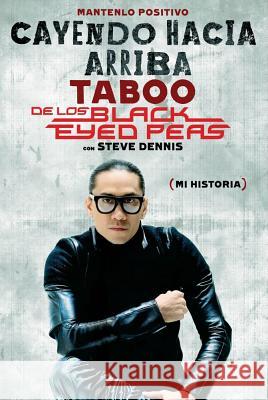 Cayendo Hacia Arriba: Mi Historia Taboo                                    Steve Dennis 9781451623673 Touchstone Books - książka