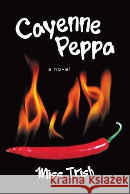 Cayenne Peppa Miss Trish 9781481771009 Authorhouse - książka