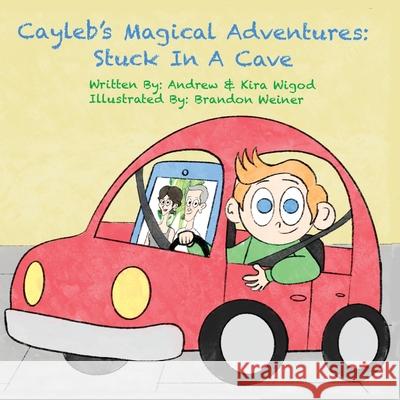 Cayleb's Magical Adventures: Stuck In A Cave Wigod, Andrew 9781087940212 Publisher - książka