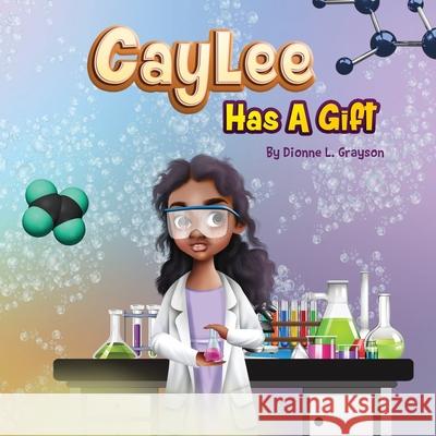 Caylee Has A Gift Dionne L Grayson 9781952327407 Building Your Dreams LLC - książka