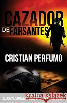 Cazador de farsantes Perfumo, Cristian 9789873367977 Cristian Perfumo - książka