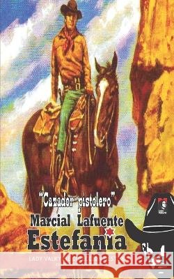 Cazador pistolero (Colecci?n Oeste) Lady Valkyrie                            Marcial Lafuente Estefan?a 9781619515864 Lady Valkyrie LLC - książka