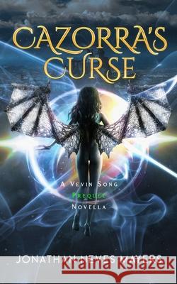 Cazorra's Curse: A Vevin Song Prequel Novella Jonathan Neve 9781919172538 Jnm Books - książka