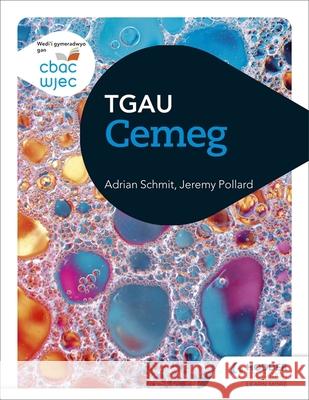 Cbac Tgau Cemeg (Wjec GCSE Chemistry Welsh-Language Edition) Adrian Schmit Jeremy Pollard  9781510400320 Hodder Education - książka
