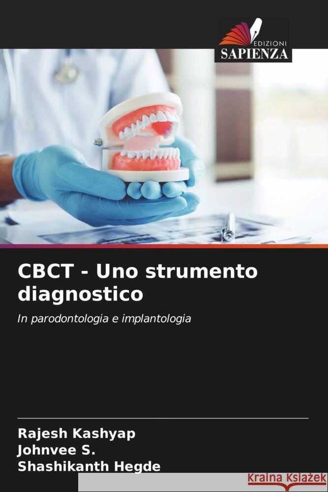 CBCT - Uno strumento diagnostico Rajesh Kashyap Johnvee S Shashikanth Hegde 9786207512904 Edizioni Sapienza - książka