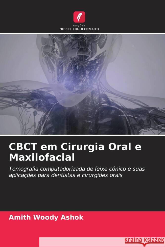 CBCT em Cirurgia Oral e Maxilofacial Woody Ashok, Amith 9786205025581 Edições Nosso Conhecimento - książka