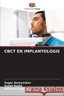 Cbct En Implantologie Sagar Narayankar Sumit Bedia Mahesh Ghadage 9786205989982 Editions Notre Savoir - książka