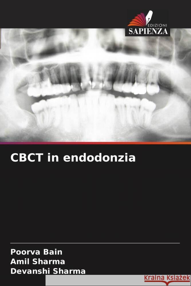 CBCT in endodonzia Bain, Poorva, Sharma, Amil, Sharma, Devanshi 9786205156360 Edizioni Sapienza - książka