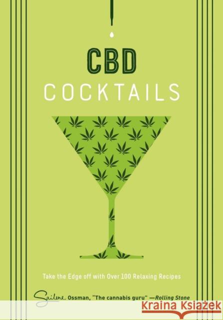 CBD Cocktails: Over 100 Recipes for Crafting CBD Mixology Cocktails Ossman, Sailene 9781604339710 Cider Mill Press - książka