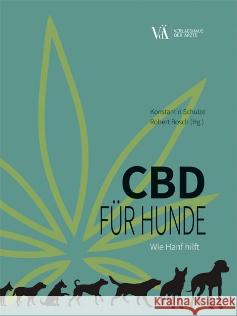 CBD für Hunde Schulze, Konstantin, Bosch, Robert 9783990522547 Verlagshaus der Ärzte - książka