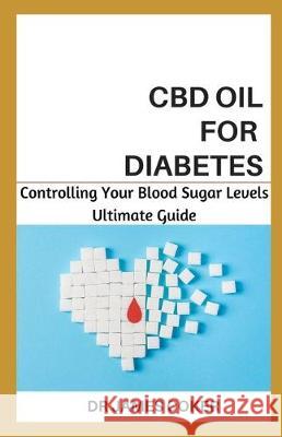 CBD Oil for Diabetes: Controlling Your Blood Sugar Level James Coker 9781710439069 Independently Published - książka