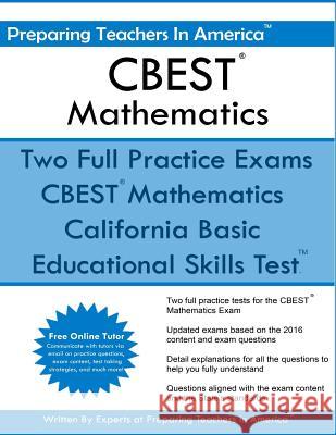 CBEST Mathematics: California Basic Educational Skills Test Preparing Teachers in America 9781533517234 Createspace Independent Publishing Platform - książka