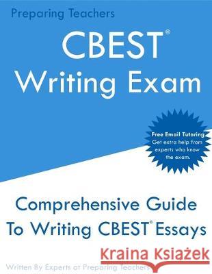 CBEST Writing Exam: Comprehensive New 2020 Guide To Writing CBEST Essays - Free Online Tutoring Preparing, Teachers 9781087815145 Lq Pubications - książka