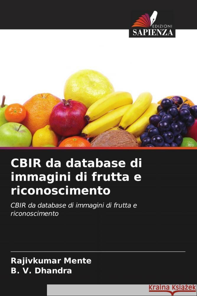 CBIR da database di immagini di frutta e riconoscimento Rajivkumar Mente B. V. Dhandra 9786208089504 Edizioni Sapienza - książka