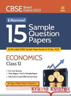 CBSE Board Exam 2023 I Succeed 15 Sample Question Economics Papers Class 12 Shubham Anand 9789327195736 Arihant Publication India Limited - książka