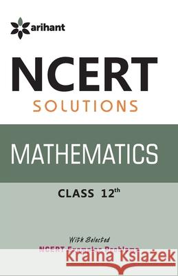 CBSE NCERT Solution Mathematics Class 12th 2018-19 Experts Arihant 9789351416128 Arihant Publication India Limited - książka