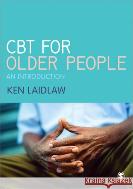 CBT for Older People: An Introduction Kenneth Laidlaw 9781849204590 Sage Publications (CA) - książka
