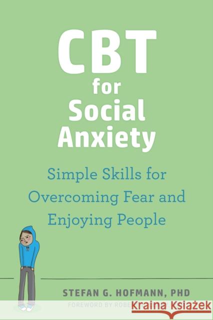 CBT for Social Anxiety: Simple Skills for Overcoming Fear and Enjoying People Hofmann, Stefan G. 9781648481208 New Harbinger Publications - książka