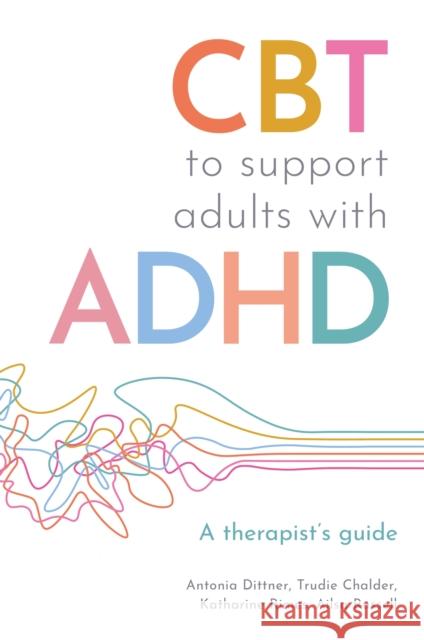 CBT to Support Adults with ADHD: A Therapist's Guide Katharine Rimes 9781805017646 Jessica Kingsley Publishers - książka