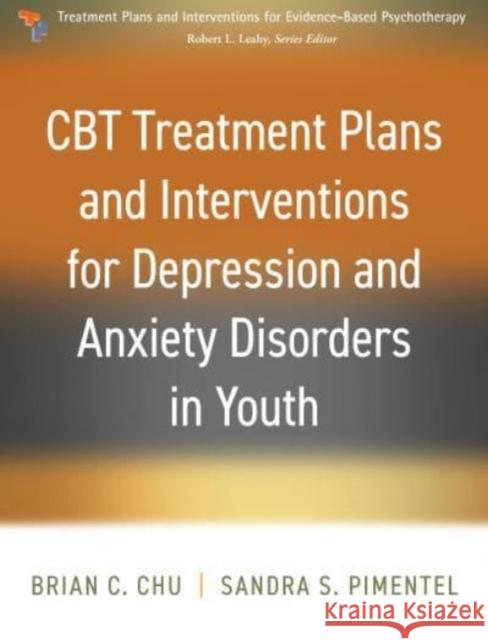 CBT Treatment Plans and Interventions for Depression and Anxiety Disorders in Youth Sandra S. Pimentel 9781462551149 Guilford Publications - książka