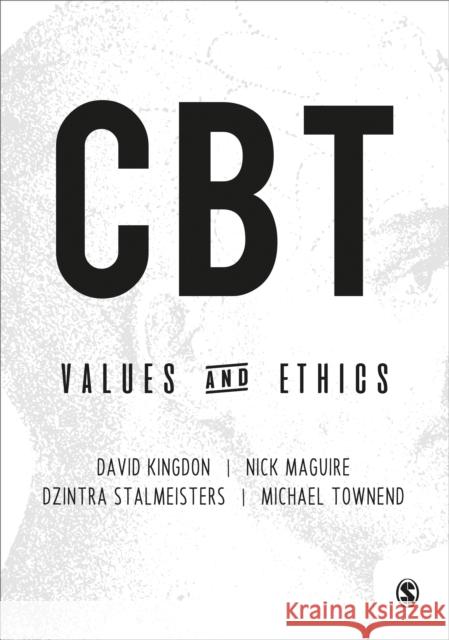 CBT Values and Ethics David Kingdon Nick Maguire Dzintra Stalmeisters 9781446273005 Sage Publications Ltd - książka