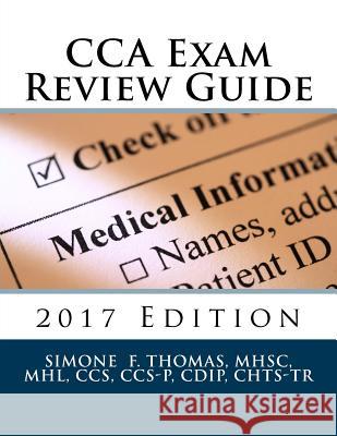 CCA Exam Review Guide 2017 Edition Thomas, Mhsc Mhl Ccs Ccs 9781545214343 Createspace Independent Publishing Platform - książka