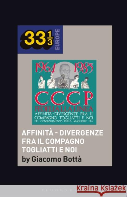 CCCP - Fedeli Alla Linea’s Affinita - Divergenze Fra Il Compagno Togliatti e Noi Dr. Giacomo (Senior Researcher & Adjunct Professor, University of Turku, Finland) Botta 9798765111260 Bloomsbury Publishing USA - książka