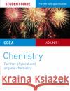 CCEA A2 Unit 1 Chemistry Student Guide: Further Physical and Organic Chemistry Alyn G. McFarland 9781471863066 Hodder Education