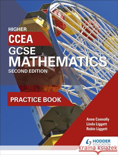 CCEA GCSE Mathematics Higher Practice Book for 2nd Edition Robin Liggett 9781471889929 Hodder Education - książka