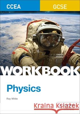 CCEA GCSE Physics Workbook Roy White 9781510419063 Hodder Education - książka