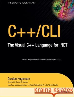 C++/CLI: The Visual C++ Language for .Net Hogenson, Gordon 9781484220276 Apress - książka