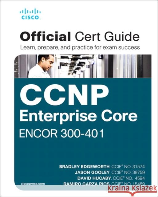 CCNP and CCIE Enterprise Core ENCOR 350-401 Official Cert Guide Ramiro Garza Rios 9781587145230 Pearson Education (US) - książka