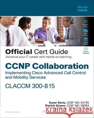 CCNP Collaboration Call Control and Mobility Claccm 300-815 Official Cert Guide Davis, Kyzer 9780136575542 Pearson Education (US) - książka