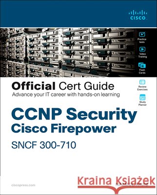 CCNP Security Cisco Secure Firewall and Intrusion Prevention System Official Cert Guide Nazmul Rajib 9780136589709 Pearson Education (US) - książka