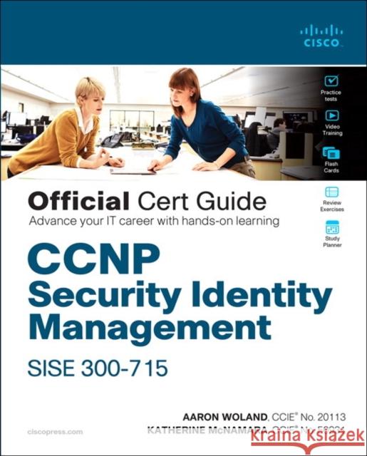 CCNP Security Identity Management SISE 300-715 Official Cert Guide Katherine McNamara 9780136642947 Pearson Education (US) - książka