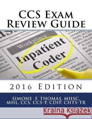 CCS Exam Review Guide 2016 Edition Mhsc Mhl Ccs Ccs Thomas 9781534763135 Createspace Independent Publishing Platform - książka