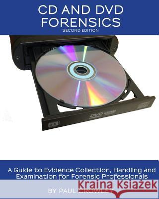 CD and DVD Forensics Paul J. Crowley Kevin Miller 9781511570442 Createspace - książka