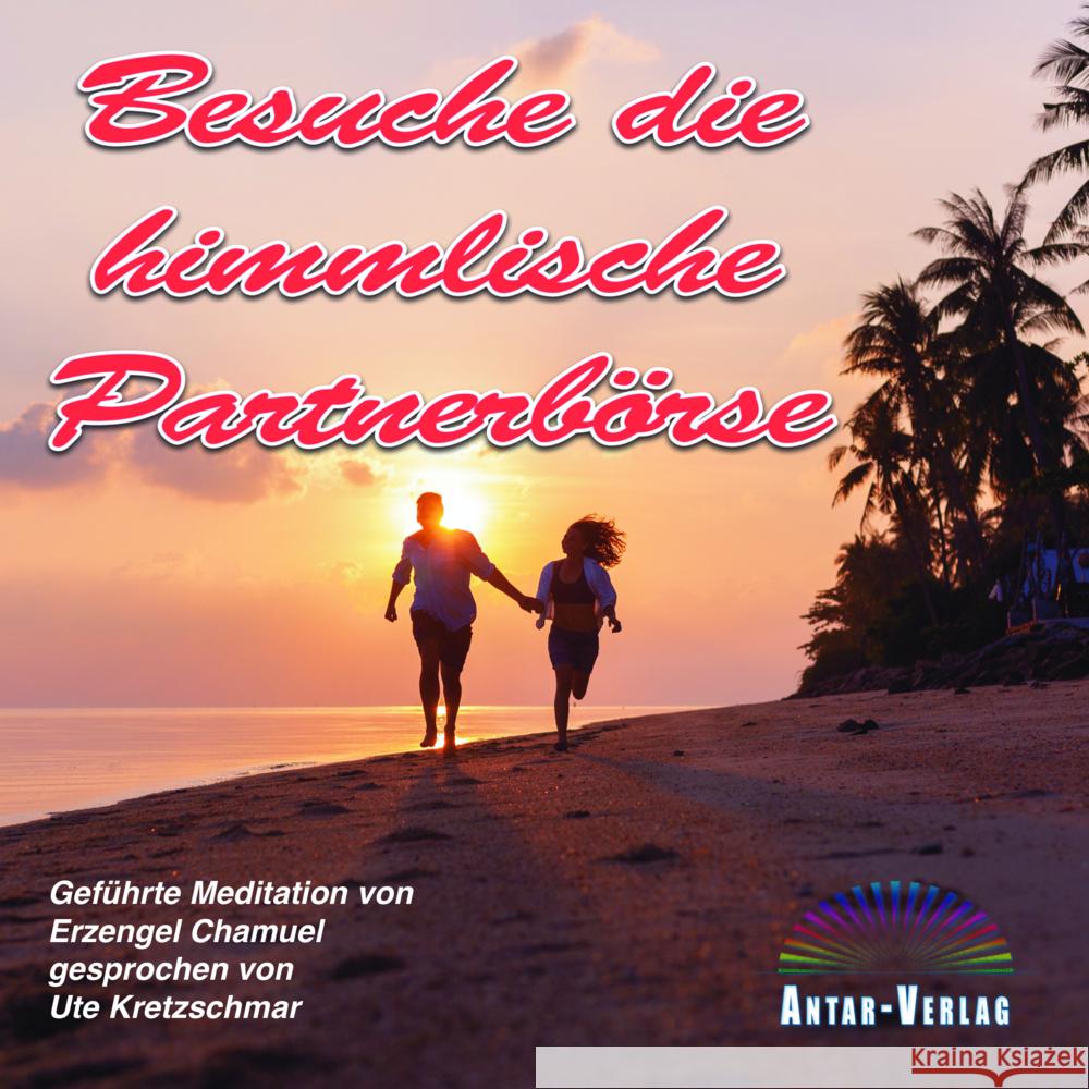 CD Besuche die himmlische Partnerbörse, Audio-CD Kretzschmar, Ute 9783948034368 Antar - książka