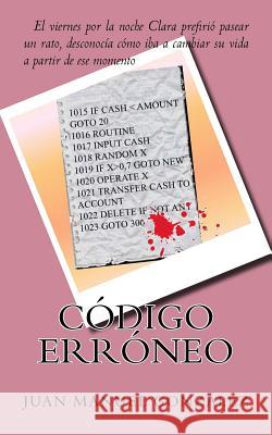 C?digo Err?neo Juan Manuel Gonz?lez 9781542368834 Createspace Independent Publishing Platform - książka