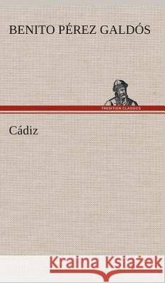 Cádiz Benito Pérez Galdós 9783849527082 Tredition Classics - książka