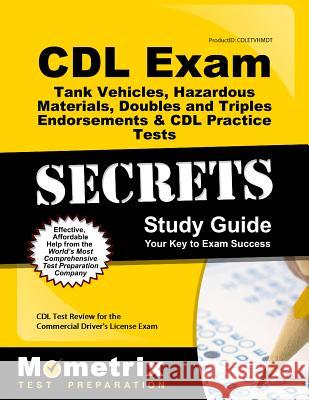CDL Exam Secrets - Tank Vehicles, Hazardous Materials, Doubles and Triples Endorsements & CDL Practice Tests Study Guide: CDL Test Review for the Comm CDL Exam Secrets Test Prep 9781630949419 Mometrix Media LLC - książka