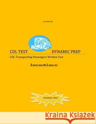 CDL Test Dynamic Prep: CDL Transporting Passengers Written Test Al Morton 9781499358643 Createspace - książka